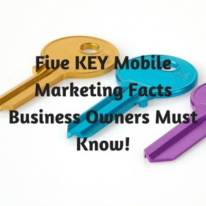 5 Keys to mobile Marketing