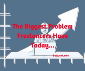 The Biggest Problem Freelancers Have Today