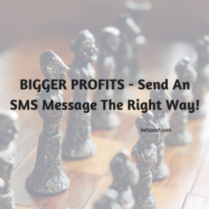 bigger profits send an sms message