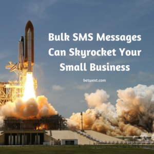 bulk sms messages-can-skyrocket-your-small-business