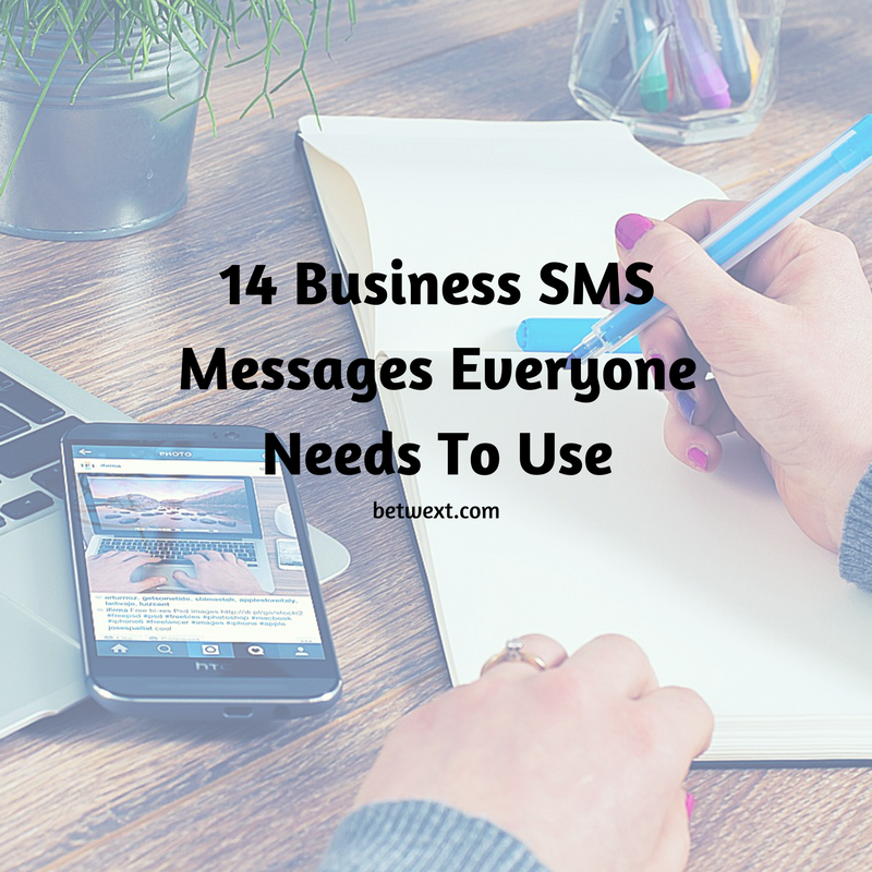 14 Business Sms Messages Everyone Needs To Use Betwext Text