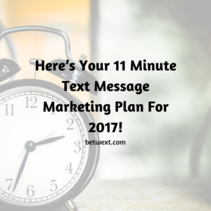 2017 Text Message Marketing Plan