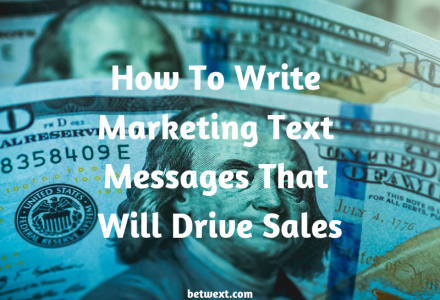 How to Write Marketing Text Messages that Will Drive Sales