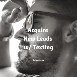 Acquire New Leads w/ Texting