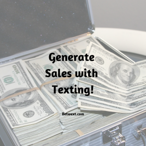 Generate Sales with Texting