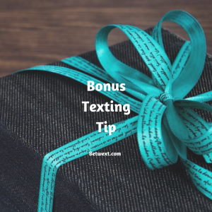 Bonus Texting Tip