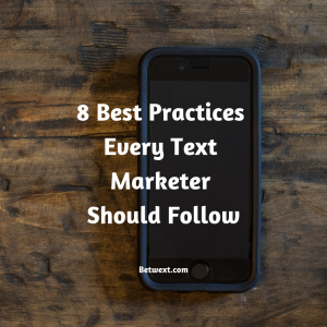 8 Best Practices Every Text Marketer Should Follow