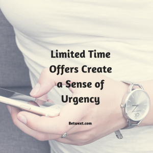 Limited Time Offers Create a Sense of Urgency