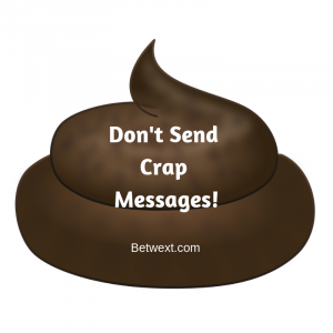 Don't Send Crap Messages!