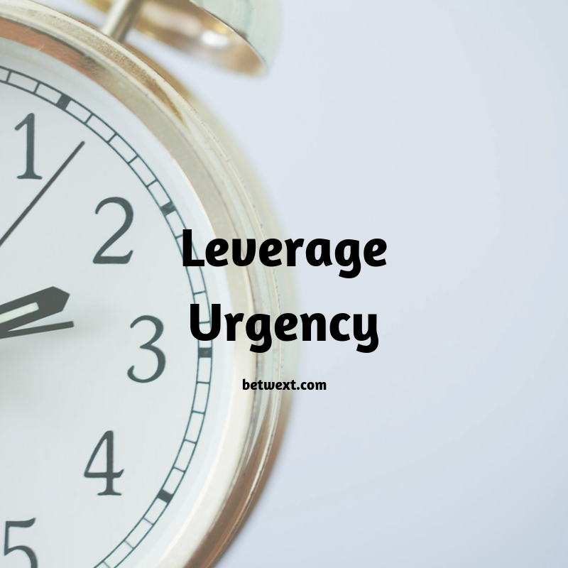 Leverage Urgency