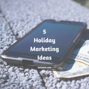 5 Holiday Marketing Ideas