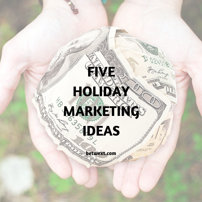 Five Holiday Marketing Ideas 