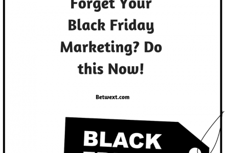 Forgot Your Black Friday Marketing