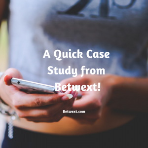 A Quick Case Study from Betwext