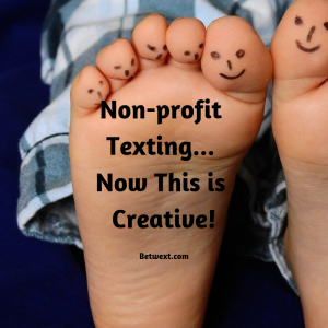Non-profit Texting… Now This is Creative!