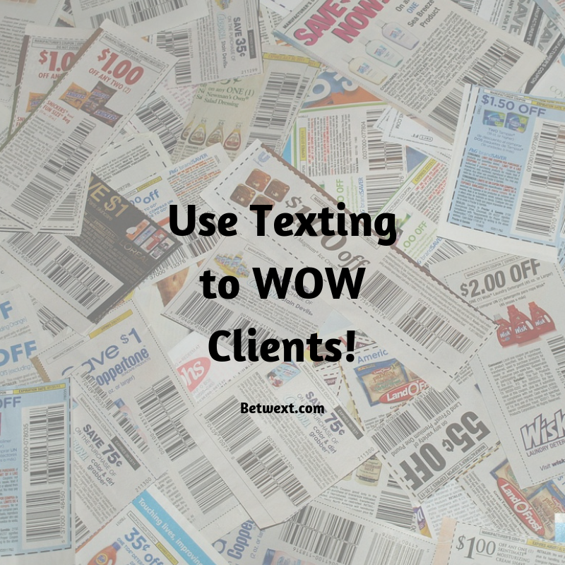 Use Texting to WOW Clients!