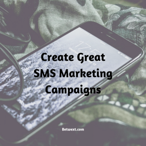 Create Great SMS Marketing Campaigns