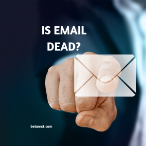 Is Email Dead?