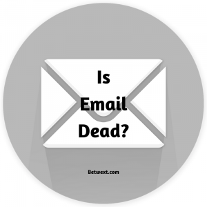 Is Email Dead?