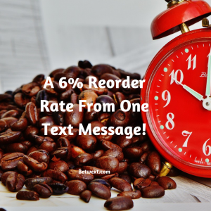 A 6% Reorder Rate From One Text Message