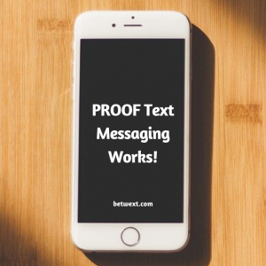 PROOF Text Messaging Works!