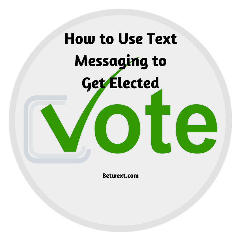 How to Use Text Messaging to Get Elected