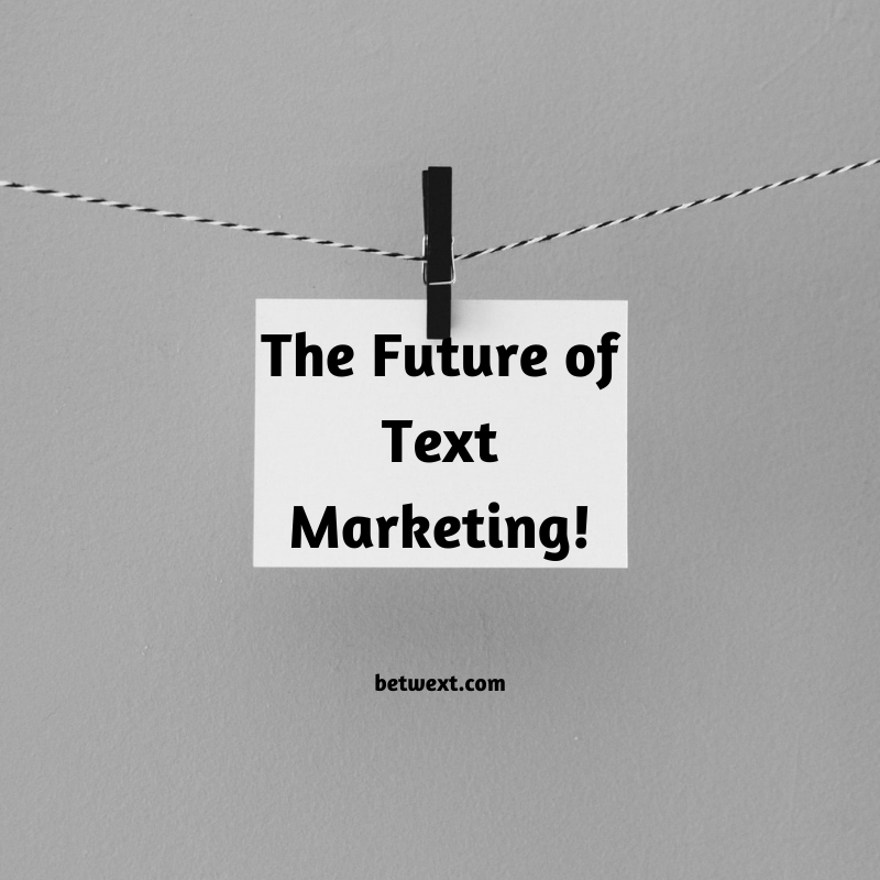 The Future of Text Marketing